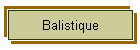Balistique